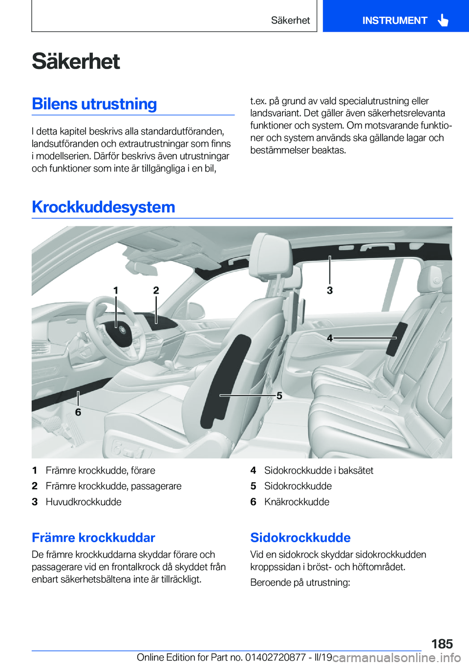 BMW X7 2019  InstruktionsbÖcker (in Swedish) �S�ä�k�e�r�h�e�t�B�i�l�e�n�s��u�t�r�u�s�t�n�i�n�g
�I��d�e�t�t�a��k�a�p�i�t�e�l��b�e�s�k�r�i�v�s��a�l�l�a��s�t�a�n�d�a�r�d�u�t�f�