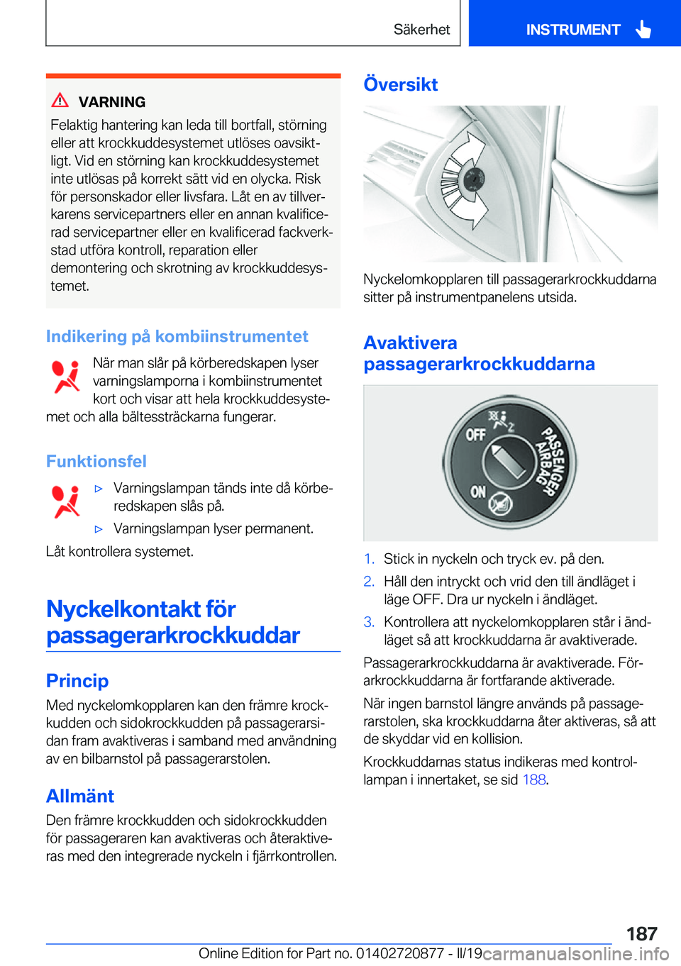 BMW X7 2019  InstruktionsbÖcker (in Swedish) �V�A�R�N�I�N�G
�F�e�l�a�k�t�i�g��h�a�n�t�e�r�i�n�g��k�a�n��l�e�d�a��t�i�l�l��b�o�r�t�f�a�l�l�,��s�t�