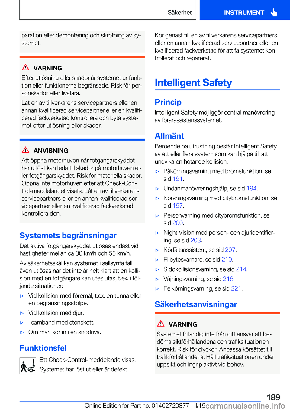 BMW X7 2019  InstruktionsbÖcker (in Swedish) �p�a�r�a�t�i�o�n��e�l�l�e�r��d�e�m�o�n�t�e�r�i�n�g��o�c�h��s�k�r�o�t�n�i�n�g��a�v��s�yj�s�t�e�m�e�t�.
�V�A�R�N�I�N�G
�E�f�t�e�r��u�t�l�