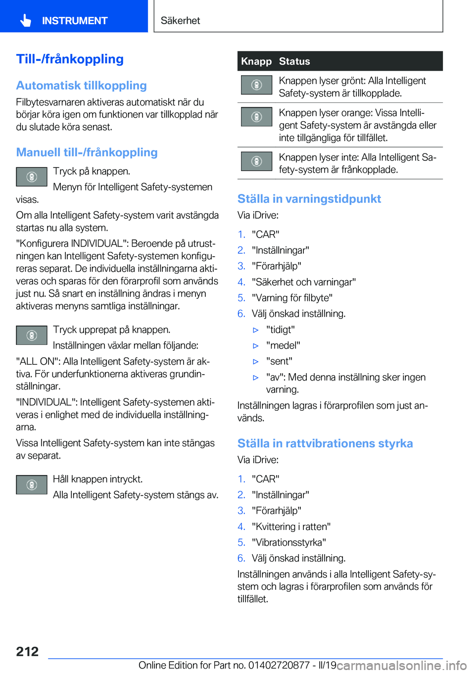 BMW X7 2019  InstruktionsbÖcker (in Swedish) �T�i�l�l�-�/�f�r�å�n�k�o�p�p�l�i�n�g�A�u�t�o�m�a�t�i�s�k��t�i�l�l�k�o�p�p�l�i�n�g
�F�i�l�b�y�t�e�s�v�a�r�n�a�r�e�n��a�k�t�i�v�e�r�a�s��a�u�t�o�m�a�t�i�s�k�t��n�ä�r��d�u
�b�