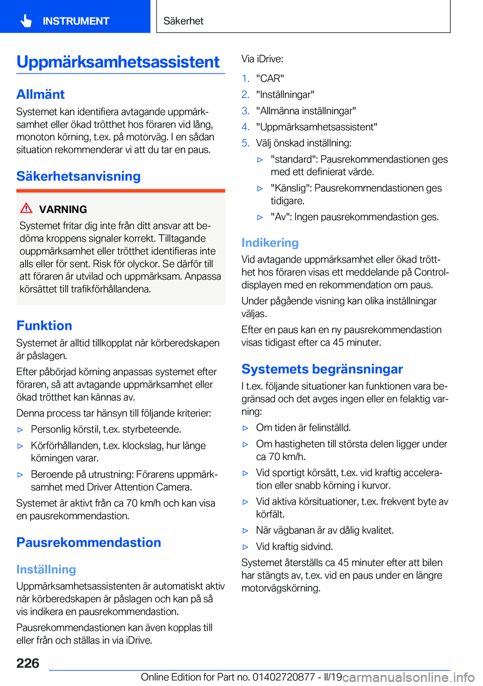 BMW X7 2019  InstruktionsbÖcker (in Swedish) �U�p�p�m�ä�r�k�s�a�m�h�e�t�s�a�s�s�i�s�t�e�n�t
�A�l�l�m�ä�n�t�S�y�s�t�e�m�e�t��k�a�n��i�d�e�n�t�i�f�i�e�r�a��a�v�t�a�g�a�n�d�e��u�p�p�m�ä�r�kj
�s�a�m�h�e�t��e�l�l�e�r��