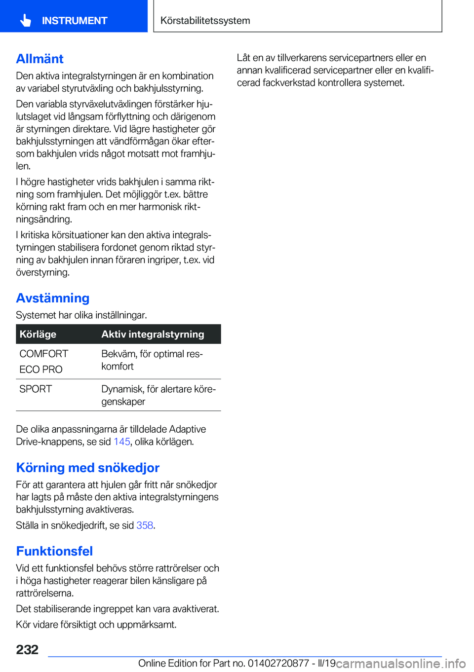 BMW X7 2019  InstruktionsbÖcker (in Swedish) �A�l�l�m�ä�n�t
�D�e�n��a�k�t�i�v�a��i�n�t�e�g�r�a�l�s�t�y�r�n�i�n�g�e�n��ä�r��e�n��k�o�m�b�i�n�a�t�i�o�n
�a�v��v�a�r�i�a�b�e�l��s�t�y�r�u�t�v�ä�x�l�i�n�g��o�c�h��b�a�k�h�j�u�l�s�s�t�y�r�n�