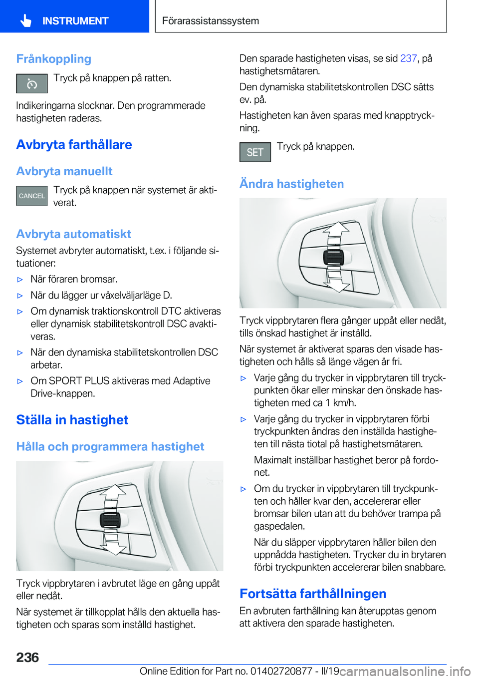 BMW X7 2019  InstruktionsbÖcker (in Swedish) �F�r�å�n�k�o�p�p�l�i�n�g�T�r�y�c�k��p�å��k�n�a�p�p�e�n��p�å��r�a�t�t�e�n�.
�I�n�d�i�k�e�r�i�n�g�a�r�n�a��s�l�o�c�k�n�a�r�.��D�e�n��p�r�o�g�r�a�m�m�e�r�a�d�e
�h�a�s�t�i�g�h�e�t�e�n��r�a�d�e�