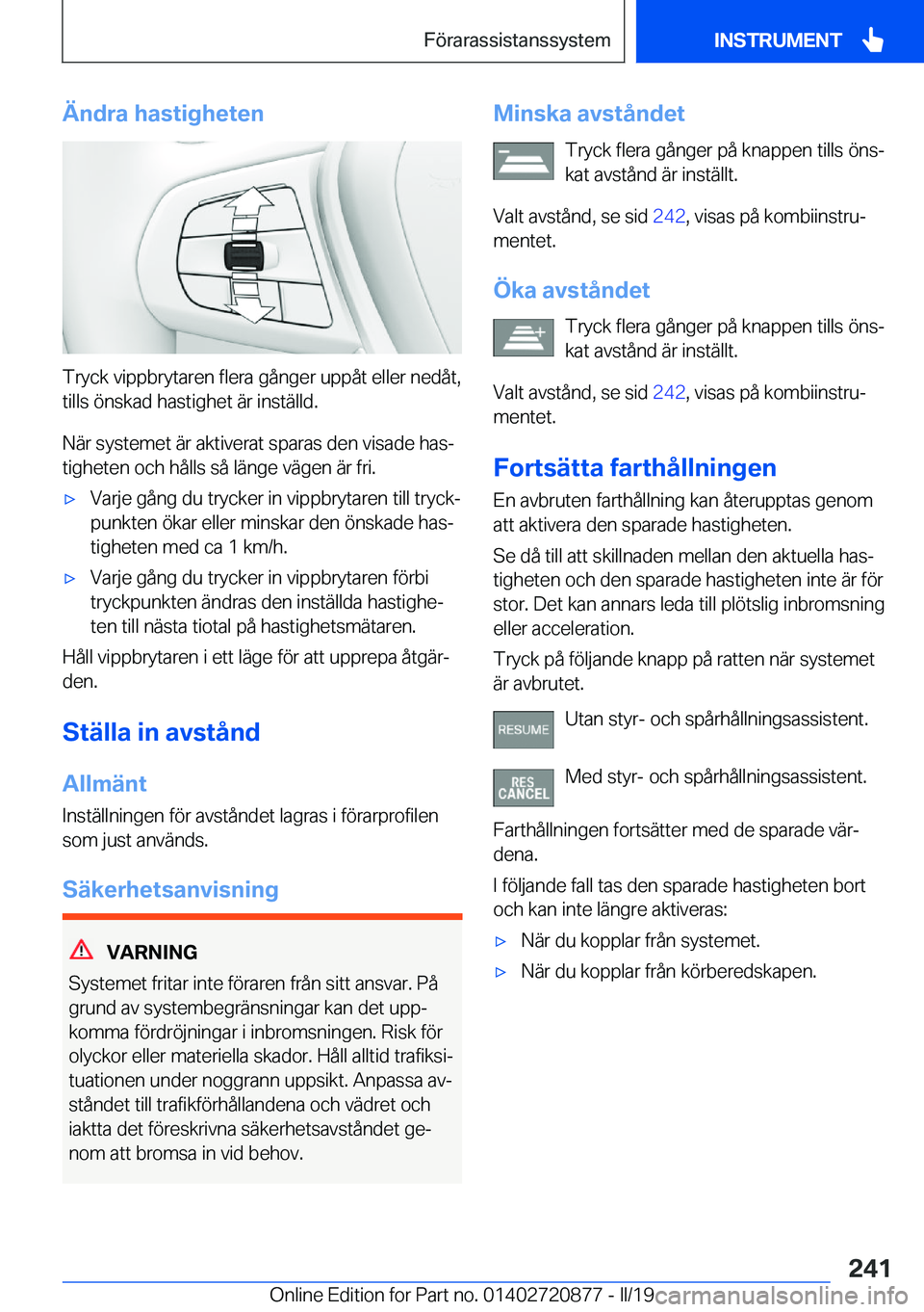 BMW X7 2019  InstruktionsbÖcker (in Swedish) �Ä�n�d�r�a��h�a�s�t�i�g�h�e�t�e�n
�T�r�y�c�k��v�i�p�p�b�r�y�t�a�r�e�n��f�l�e�r�a��g�å�n�g�e�r��u�p�p�å�t��e�l�l�e�r��n�e�d�å�t�,
�t�i�l�l�s��