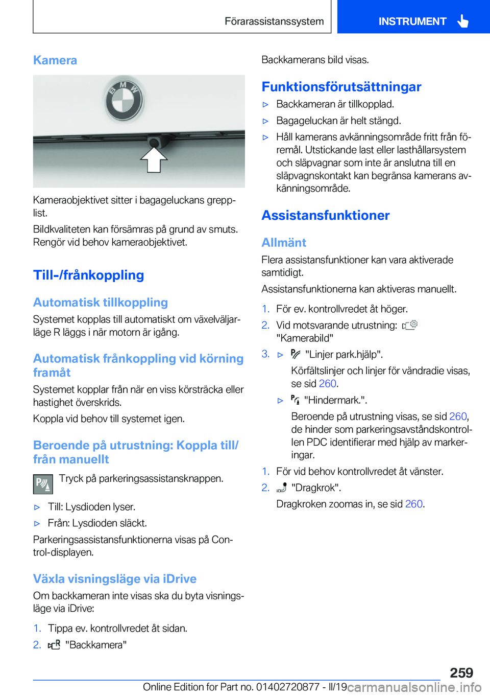 BMW X7 2019  InstruktionsbÖcker (in Swedish) �K�a�m�e�r�a
�K�a�m�e�r�a�o�b�j�e�k�t�i�v�e�t��s�i�t�t�e�r��i��b�a�g�a�g�e�l�u�c�k�a�n�s��g�r�e�p�pj�l�i�s�t�.
�B�i�l�d�k�v�a�l�i�t�e�t�e�n��k�a�n��f�