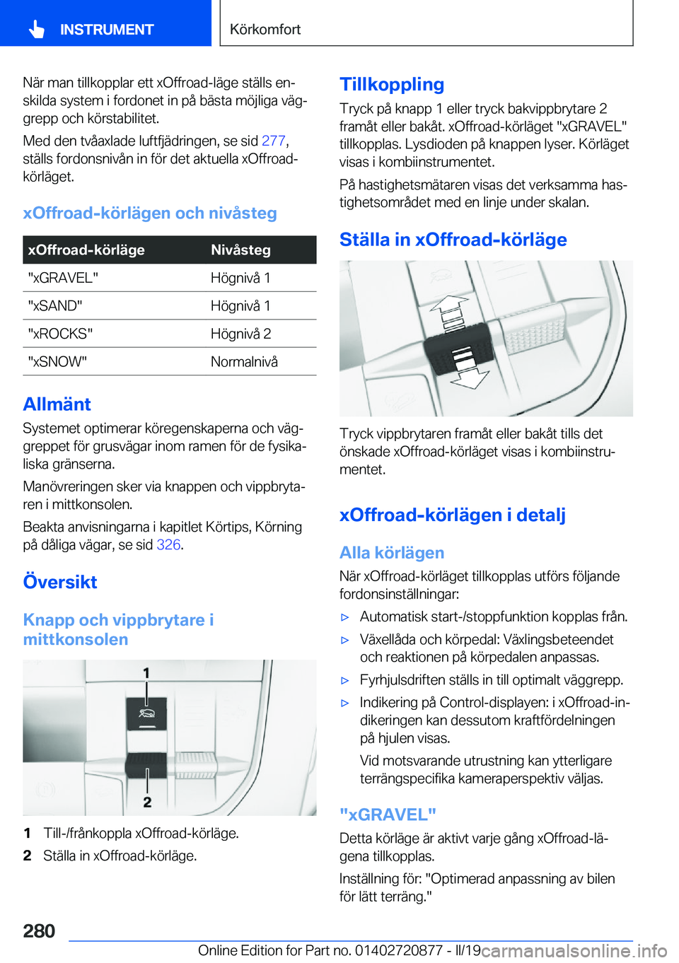 BMW X7 2019  InstruktionsbÖcker (in Swedish) �N�ä�r��m�a�n��t�i�l�l�k�o�p�p�l�a�r��e�t�t��x�O�f�f�r�o�a�d�-�l�ä�g�e��s�t�ä�l�l�s��e�nj
�s�k�i�l�d�a��s�y�s�t�e�m��i��f�o�r�d�o�n�e�t��i�n��p�å��b�ä�s�t�a��m�