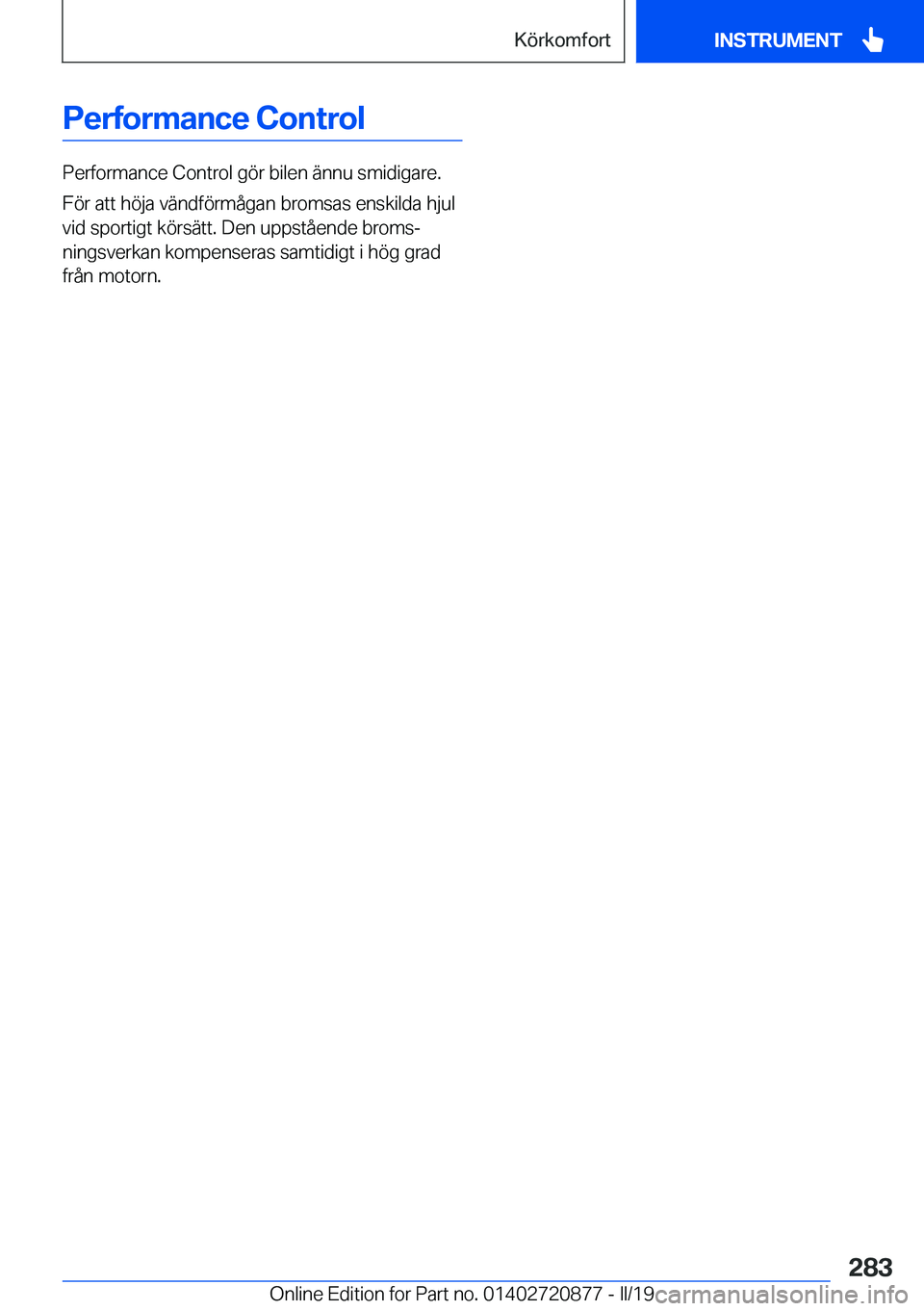 BMW X7 2019  InstruktionsbÖcker (in Swedish) �P�e�r�f�o�r�m�a�n�c�e��C�o�n�t�r�o�l
�P�e�r�f�o�r�m�a�n�c�e��C�o�n�t�r�o�l��g�