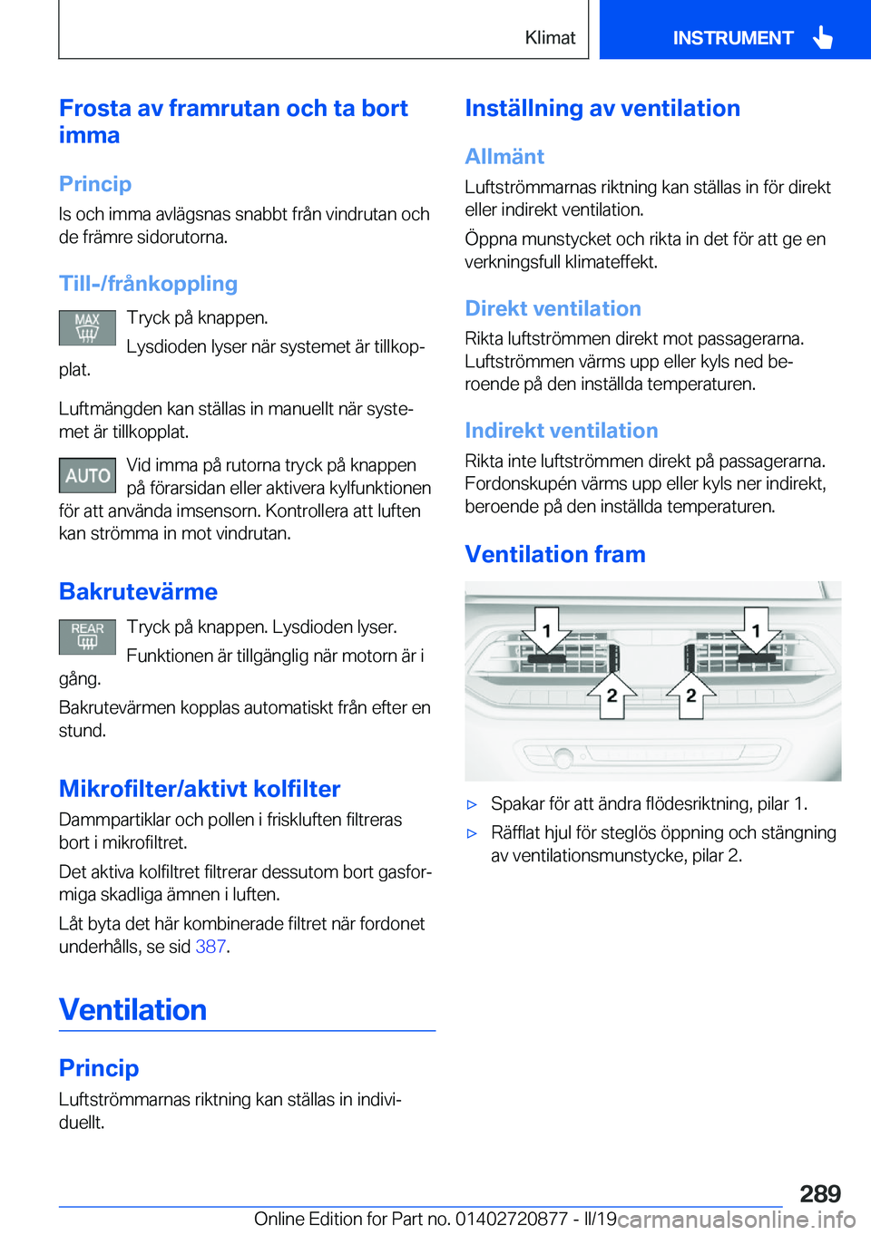 BMW X7 2019  InstruktionsbÖcker (in Swedish) �F�r�o�s�t�a��a�v��f�r�a�m�r�u�t�a�n��o�c�h��t�a��b�o�r�t
�i�m�m�a
�P�r�i�n�c�i�p �I�s��o�c�h��i�m�m�a��a�v�l�ä�g�s�n�a�s��s�n�a�b�b�t��f�r�å�n��v�i�n�d�r�u�t�a�n��o�c�h
�d�e��f�r�ä�m�