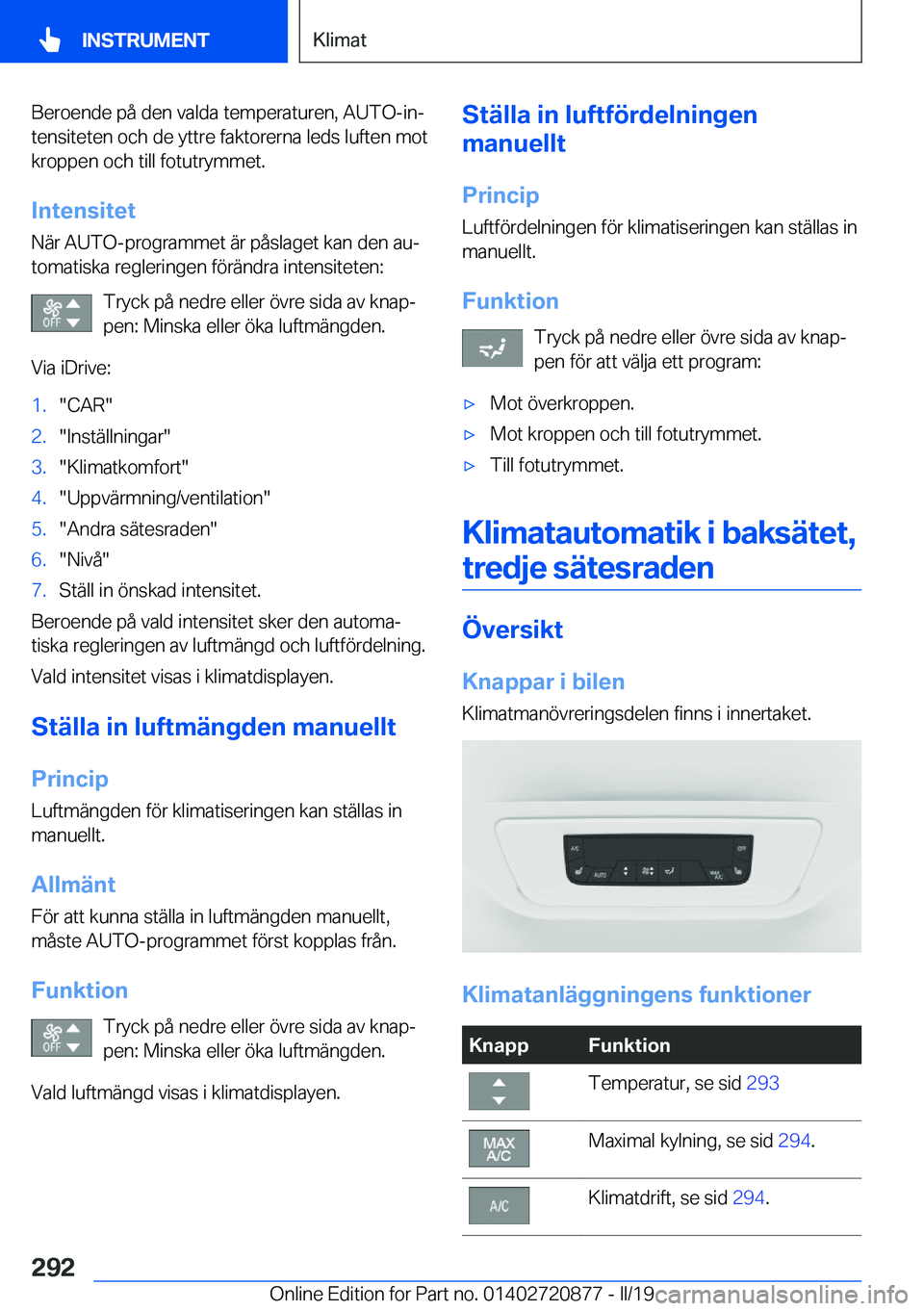 BMW X7 2019  InstruktionsbÖcker (in Swedish) �B�e�r�o�e�n�d�e��p�å��d�e�n��v�a�l�d�a��t�e�m�p�e�r�a�t�u�r�e�n�,��A�U�T�O�-�i�nj�t�e�n�s�i�t�e�t�e�n��o�c�h��d�e��y�t�t�r�e��f�a�k�t�o�r�e�r�n�a��l�e�d�s��l�u�f�t�e�n��m�o�t
�k�r�o�p�p