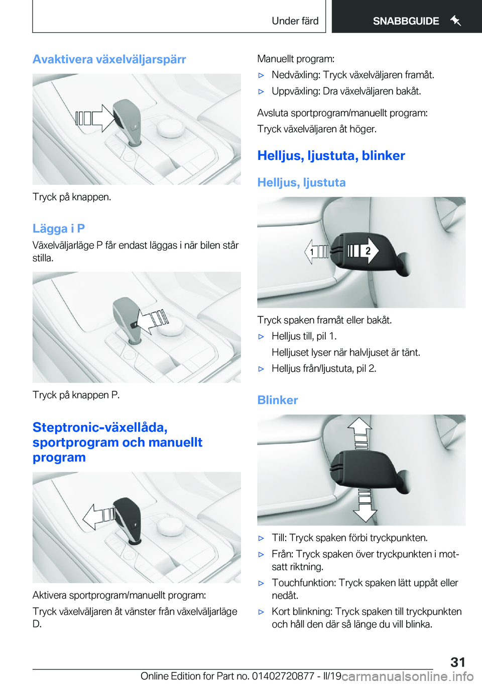 BMW X7 2019  InstruktionsbÖcker (in Swedish) �A�v�a�k�t�i�v�e�r�a��v�ä�x�e�l�v�ä�l�j�a�r�s�p�ä�r�r
�T�r�y�c�k��p�å��k�n�a�p�p�e�n�.
�L�ä�g�g�a��i��P
�V�ä�x�e�l�v�ä�l�j�a�r�l�ä�g�e��P��f�å�r��e�n�d�a�s�t��l�ä�g�g�a�s��i��n�ä