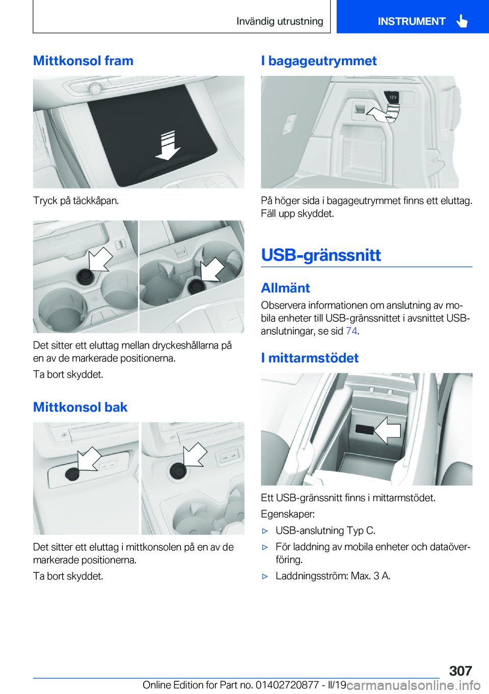 BMW X7 2019  InstruktionsbÖcker (in Swedish) �M�i�t�t�k�o�n�s�o�l��f�r�a�m
�T�r�y�c�k��p�å��t�ä�c�k�k�å�p�a�n�.
�D�e�t��s�i�t�t�e�r��e�t�t��e�l�u�t�t�a�g��m�e�l�l�a�n��d�r�y�c�k�e�s�h�å�l�l�a�r�n�a��p�å
�e�n��a�v��d�e��m�a�r�k�e