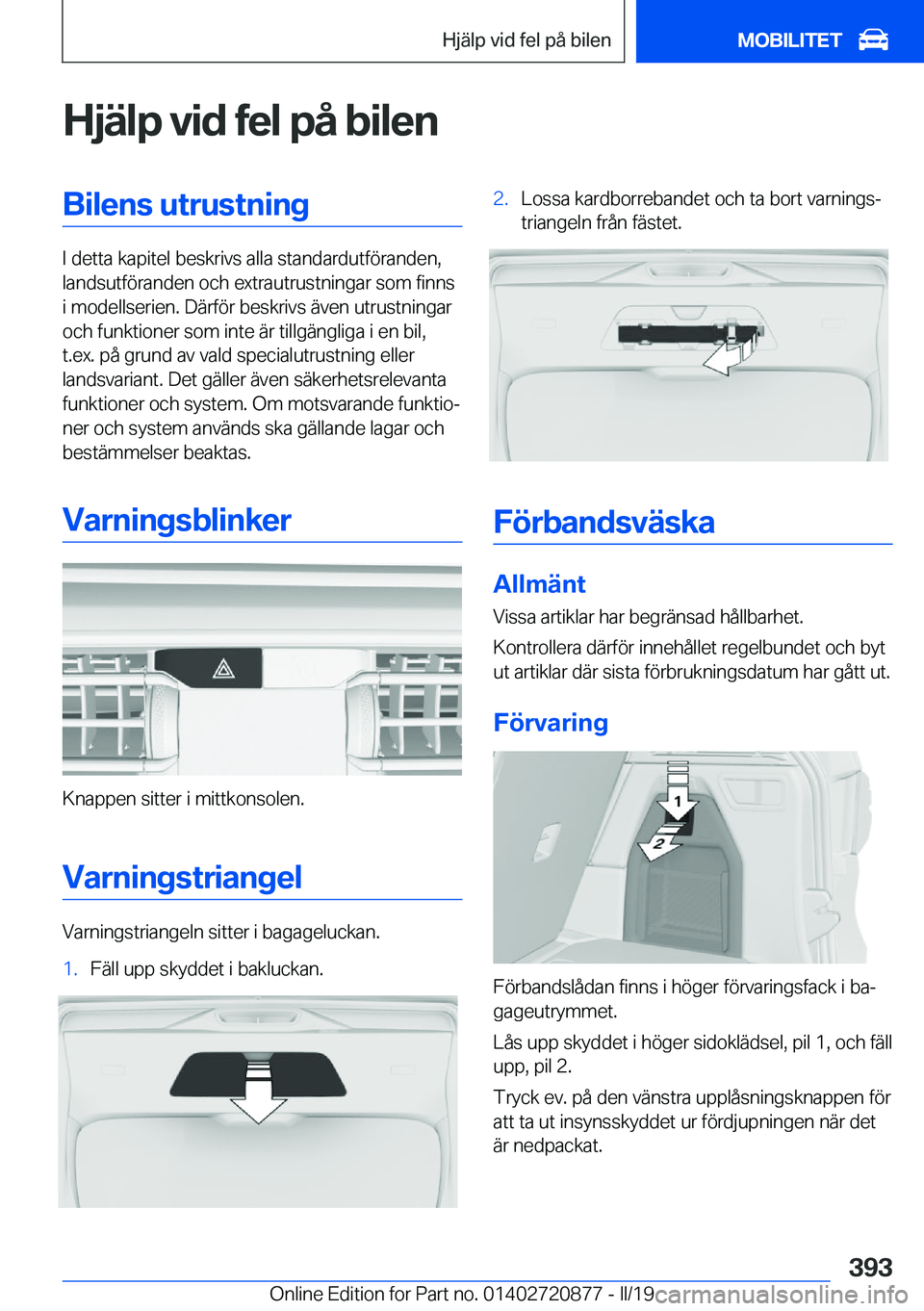 BMW X7 2019  InstruktionsbÖcker (in Swedish) �H�j�ä�l�p��v�i�d��f�e�l��p�å��b�i�l�e�n�B�i�l�e�n�s��u�t�r�u�s�t�n�i�n�g
�I��d�e�t�t�a��k�a�p�i�t�e�l��b�e�s�k�r�i�v�s��a�l�l�a��s�t�a�n�d�a�r�d�u�t�f�