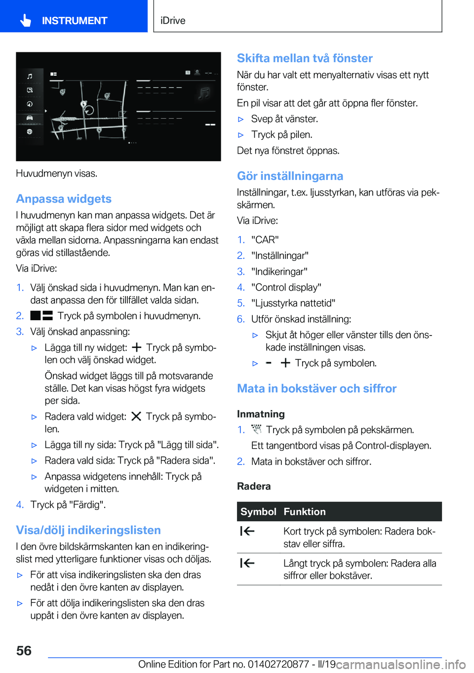 BMW X7 2019  InstruktionsbÖcker (in Swedish) �H�u�v�u�d�m�e�n�y�n��v�i�s�a�s�.
�A�n�p�a�s�s�a��w�i�d�g�e�t�s �I��h�u�v�u�d�m�e�n�y�n��k�a�n��m�a�n��a�n�p�a�s�s�a��w�i�d�g�e�t�s�.��D�e�t��ä�r
�m�
