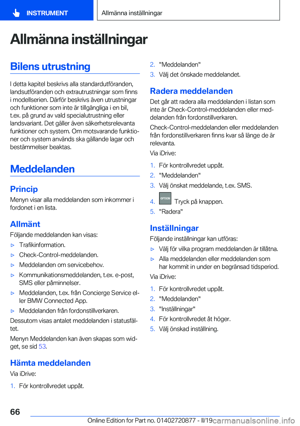 BMW X7 2019  InstruktionsbÖcker (in Swedish) �A�l�l�m�ä�n�n�a��i�n�s�t�ä�l�l�n�i�n�g�a�r�B�i�l�e�n�s��u�t�r�u�s�t�n�i�n�g
�I��d�e�t�t�a��k�a�p�i�t�e�l��b�e�s�k�r�i�v�s��a�l�l�a��s�t�a�n�d�a�r�d�u�t�f�