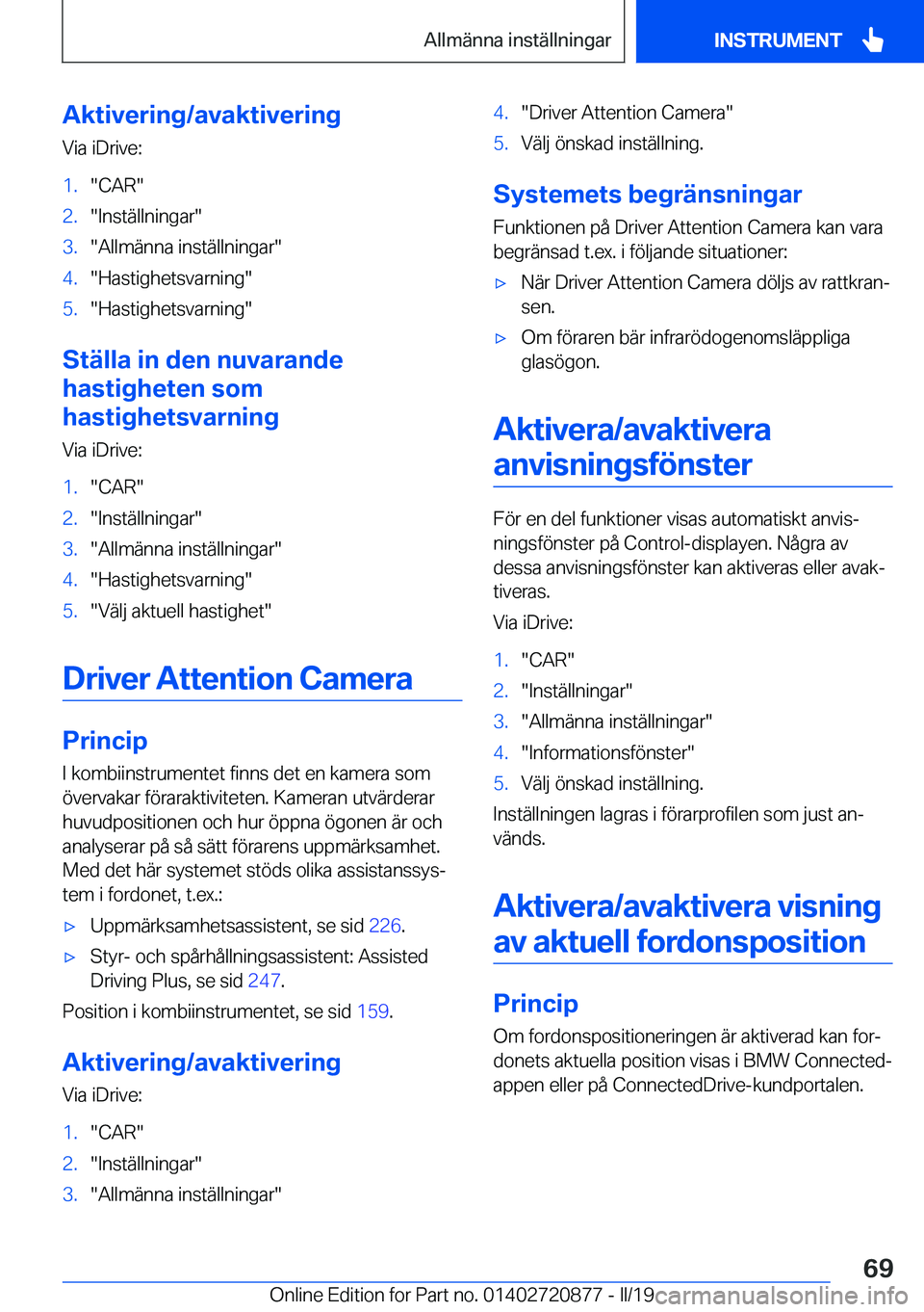 BMW X7 2019  InstruktionsbÖcker (in Swedish) �A�k�t�i�v�e�r�i�n�g�/�a�v�a�k�t�i�v�e�r�i�n�g�V�i�a��i�D�r�i�v�e�:�1�.��C�A�R��2�.��I�n�s�t�ä�l�l�n�i�n�g�a�r��3�.��A�l�l�m�ä�n�n�a��i�n�s�t�ä�l�l�n�i�n�g�a�r��4�.��H�a�s�t�i�g�h�e�t�s�v�