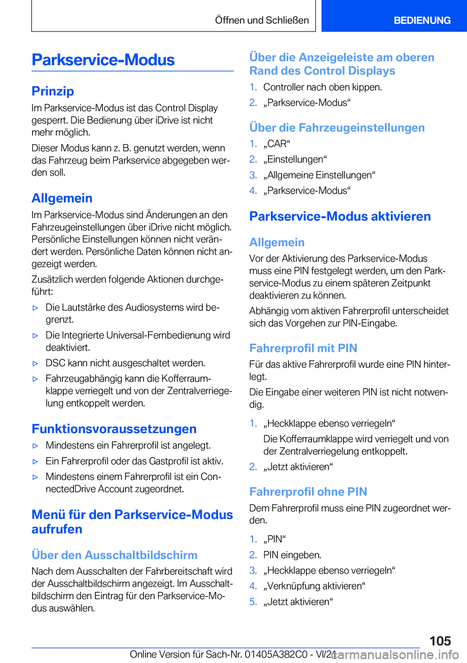 BMW Z4 2022  Betriebsanleitungen (in German) �P�a�r�k�s�e�r�v�i�c�e�-�M�o�d�u�s
�P�r�i�n�z�i�p�I�m��P�a�r�k�s�e�r�v�i�c�e�-�M�o�d�u�s��i�s�t��d�a�s��C�o�n�t�r�o�l��D�i�s�p�l�a�y
�g�e�s�p�e�r�r�t�.��D�i�e��B�e�d�i�e�n�u�n�g��