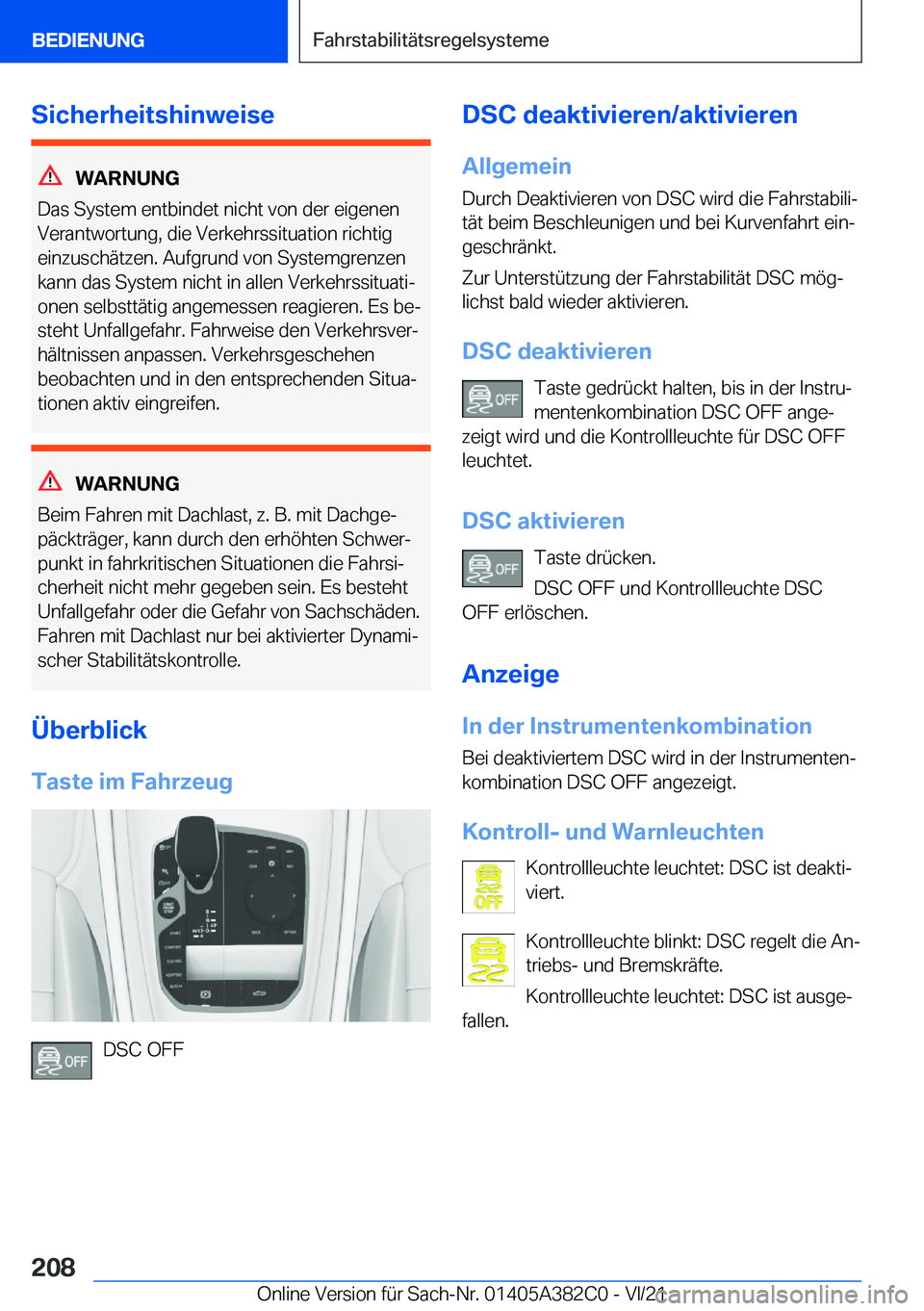 BMW Z4 2022  Betriebsanleitungen (in German) �S�i�c�h�e�r�h�e�i�t�s�h�i�n�w�e�i�s�e
�W�A�R�N�U�N�G
�D�a�s��S�y�s�t�e�m��e�n�t�b�i�n�d�e�t��n�i�c�h�t��v�o�n��d�e�r��e�i�g�e�n�e�n
�V�e�r�a�n�t�w�o�r�t�u�n�g�,��d�i�e��V�e�r�k�e�h�r�s�s�i�t�