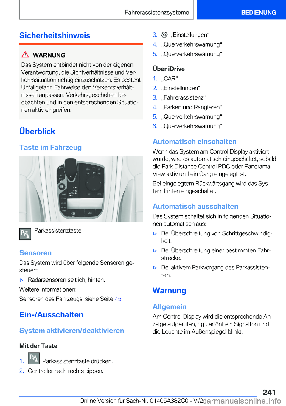 BMW Z4 2022  Betriebsanleitungen (in German) �S�i�c�h�e�r�h�e�i�t�s�h�i�n�w�e�i�s
�W�A�R�N�U�N�G
�D�a�s��S�y�s�t�e�m��e�n�t�b�i�n�d�e�t��n�i�c�h�t��v�o�n��d�e�r��e�i�g�e�n�e�n
�V�e�r�a�n�t�w�o�r�t�u�n�g�,��d�i�e��S�i�c�h�t�v�e�r�h�
