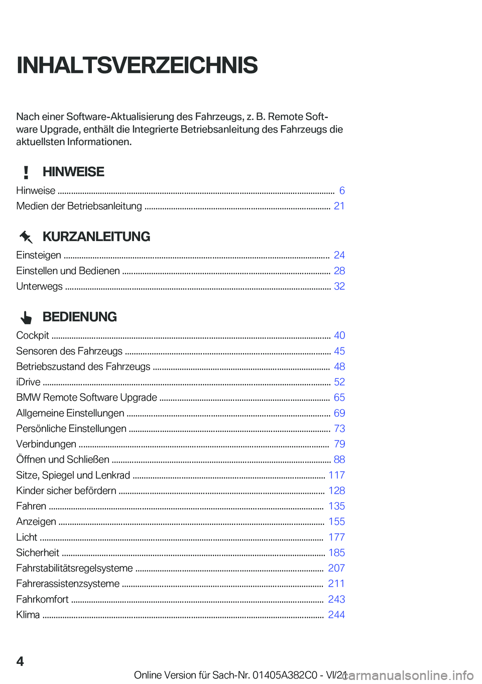 BMW Z4 2022  Betriebsanleitungen (in German) �I�N�H�A�L�T�S�V�E�R�Z�E�I�C�H�N�I�S�N�a�c�h��e�i�n�e�r��S�o�f�t�w�a�r�e�-�A�k�t�u�a�l�i�s�i�e�r�u�n�g��d�e�s��F�a�h�r�z�e�u�g�s�,��z�.��B�.��R�e�m�o�t�e��S�o�f�tj�w�a�r�e��U�p�g�r�a�d�e�,�