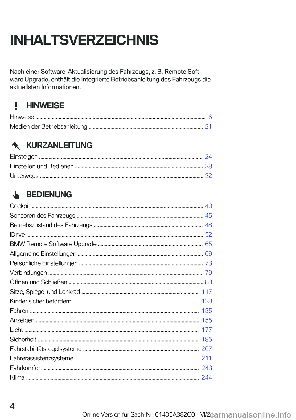 BMW Z4 2022  Betriebsanleitungen (in German) �I�N�H�A�L�T�S�V�E�R�Z�E�I�C�H�N�I�S�N�a�c�h��e�i�n�e�r��S�o�f�t�w�a�r�e�-�A�k�t�u�a�l�i�s�i�e�r�u�n�g��d�e�s��F�a�h�r�z�e�u�g�s�,��z�.��B�.��R�e�m�o�t�e��S�o�f�tj�w�a�r�e��U�p�g�r�a�d�e�,�