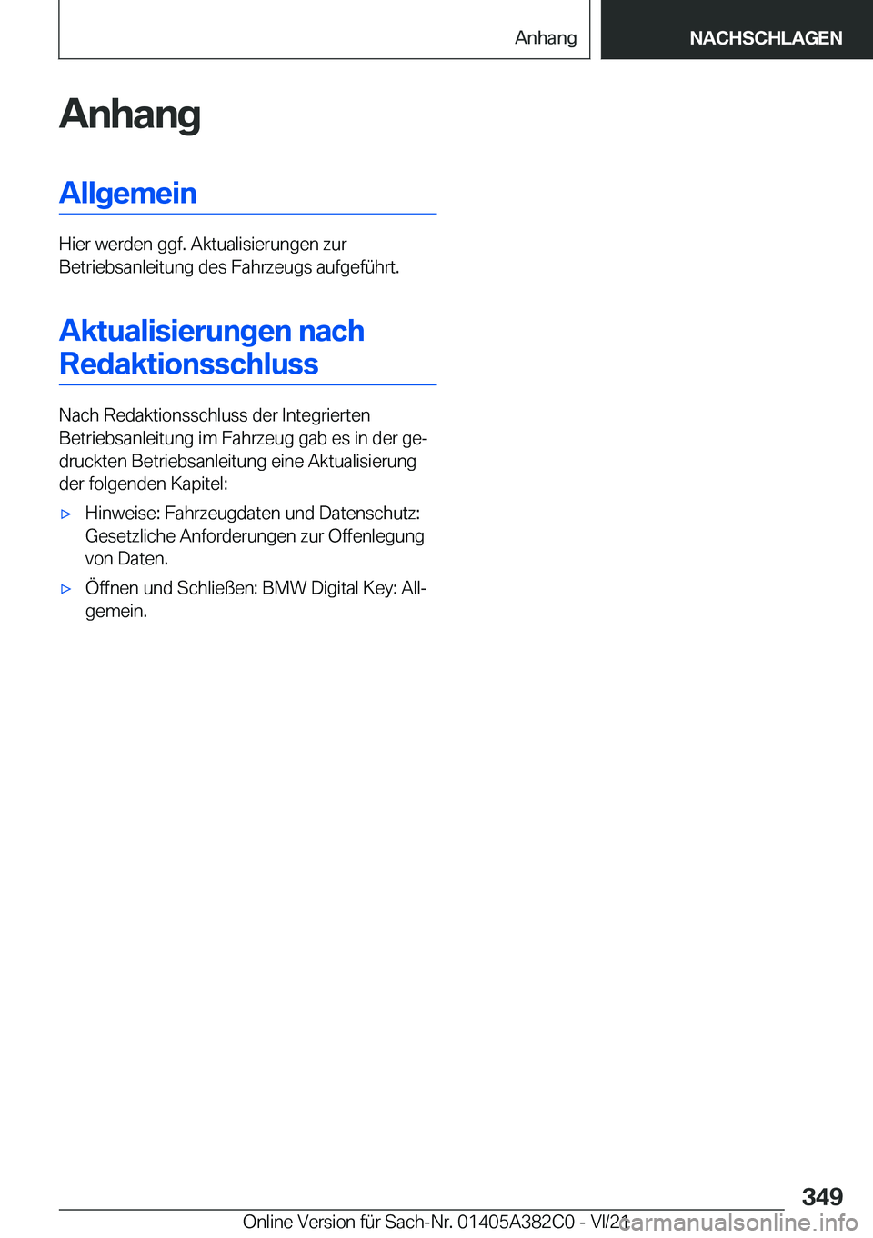BMW Z4 2022  Betriebsanleitungen (in German) �A�n�h�a�n�g�A�l�l�g�e�m�e�i�n
�H�i�e�r��w�e�r�d�e�n��g�g�f�.��A�k�t�u�a�l�i�s�i�e�r�u�n�g�e�n��z�u�r
�B�e�t�r�i�e�b�s�a�n�l�e�i�t�u�n�g��d�e�s��F�a�h�r�z�e�u�g�s��a�u�f�g�e�f�