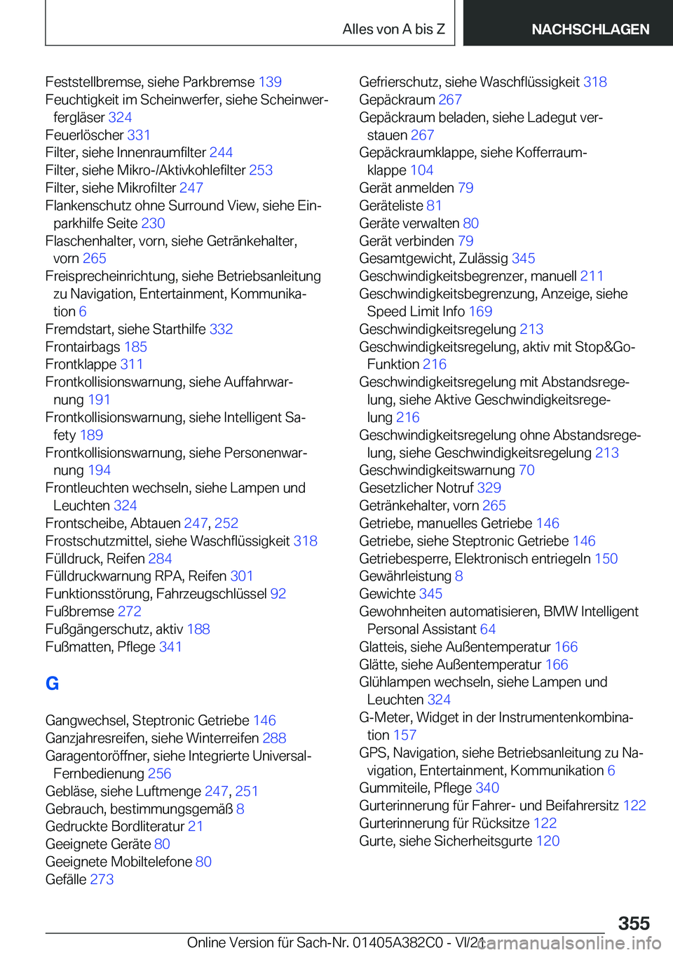BMW Z4 2022  Betriebsanleitungen (in German) �F�e�s�t�s�t�e�l�l�b�r�e�m�s�e�,��s�i�e�h�e��P�a�r�k�b�r�e�m�s�e��1�3�9�
�F�e�u�c�h�t�i�g�k�e�i�t��i�m��S�c�h�e�i�n�w�e�r�f�e�r�,��s�i�e�h�e��S�c�h�e�i�n�w�e�rj �f�e�r�g�l�