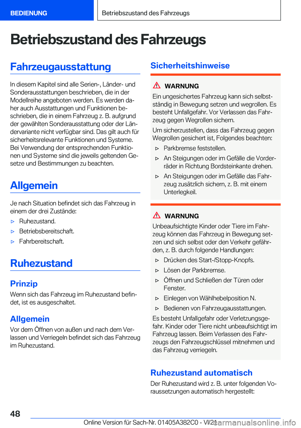 BMW Z4 2022  Betriebsanleitungen (in German) �B�e�t�r�i�e�b�s�z�u�s�t�a�n�d��d�e�s��F�a�h�r�z�e�u�g�s�F�a�h�r�z�e�u�g�a�u�s�s�t�a�t�t�u�n�g
�I�n��d�i�e�s�e�m��K�a�p�i�t�e�l��s�i�n�d��a�l�l�e��S�e�r�i�e�n�-�,��L�