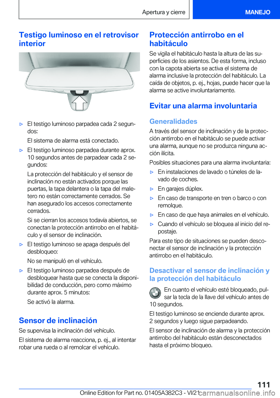 BMW Z4 2022  Manuales de Empleo (in Spanish) �T�e�s�t�i�g�o��l�u�m�i�n�o�s�o��e�n��e�l��r�e�t�r�o�v�i�s�o�r
�i�n�t�e�r�i�o�rx�E�l��t�e�s�t�i�g�o��l�u�m�i�n�o�s�o��p�a�r�p�a�d�e�a��c�a�d�a��2��s�e�g�u�nª
�d�o�s�:
�E�l��s�i�s�t�e�m�a