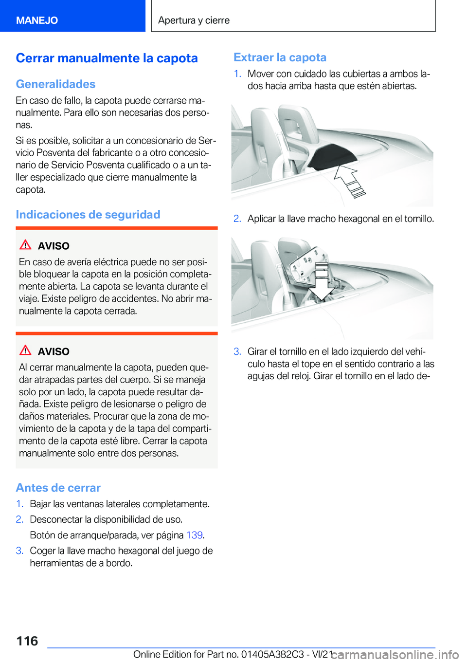 BMW Z4 2022  Manuales de Empleo (in Spanish) �C�e�r�r�a�r��m�a�n�u�a�l�m�e�n�t�e��l�a��c�a�p�o�t�a�G�e�n�e�r�a�l�i�d�a�d�e�s
�E�n��c�a�s�o��d�e��f�a�l�l�o�,��l�a��c�a�p�o�t�a��p�u�e�d�e��c�e�r�r�a�r�s�e��m�aª
�n�u�a�l�m�e�n�t�e�.��