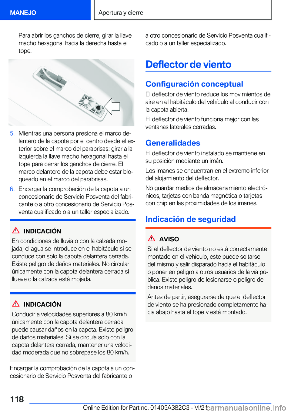 BMW Z4 2022  Manuales de Empleo (in Spanish) �P�a�r�a��a�b�r�i�r��l�o�s��g�a�n�c�h�o�s��d�e��c�i�e�r�r�e�,��g�i�r�a�r��l�a��l�l�a�v�e
�m�a�c�h�o��h�e�x�a�g�o�n�a�l��h�a�c�i�a��l�a��d�e�r�e�c�h�a��h�a�s�t�a��e�l �t�o�p�e�.�5�.�M�i�e