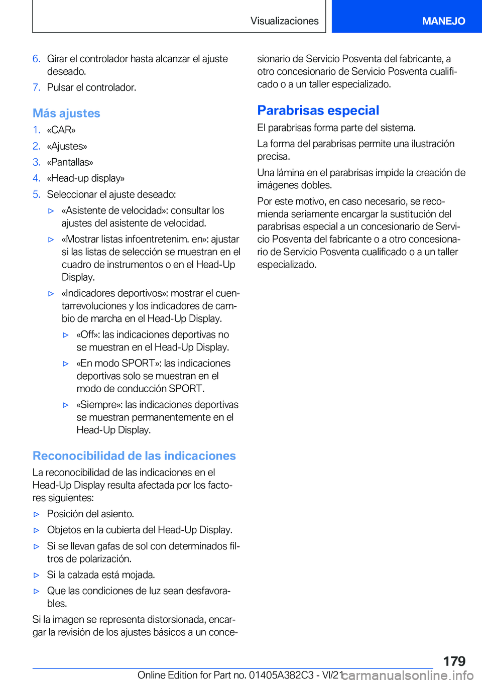 BMW Z4 2022  Manuales de Empleo (in Spanish) �6�.�G�i�r�a�r��e�l��c�o�n�t�r�o�l�a�d�o�r��h�a�s�t�a��a�l�c�a�n�z�a�r��e�l��a�j�u�s�t�e�d�e�s�e�a�d�o�.�7�.�P�u�l�s�a�r��e�l��c�o�n�t�r�o�l�a�d�o�r�.
�M�