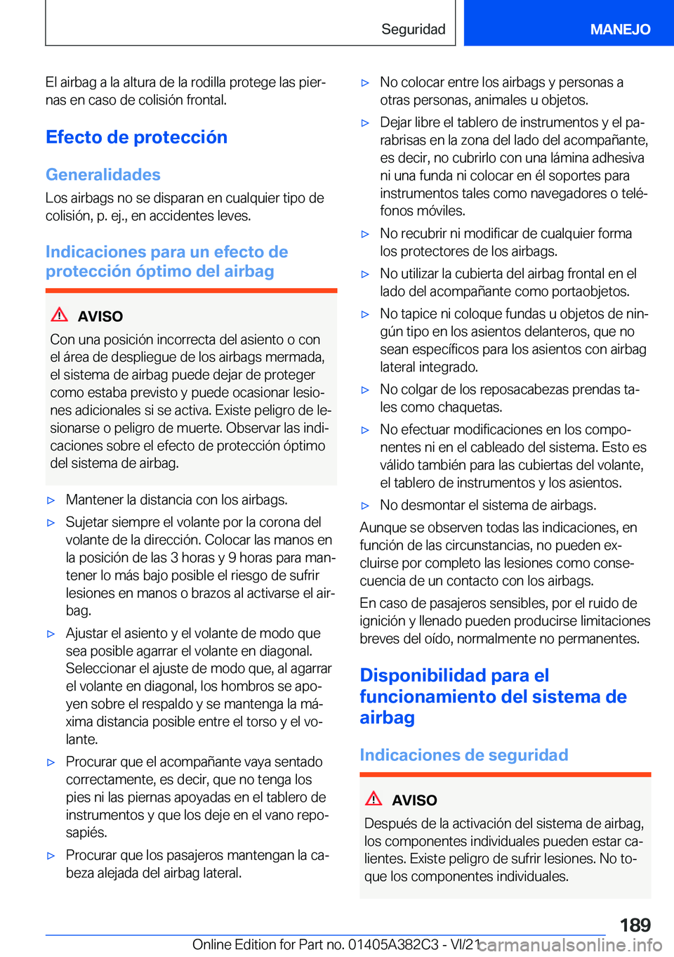 BMW Z4 2022  Manuales de Empleo (in Spanish) �E�l��a�i�r�b�a�g��a��l�a��a�l�t�u�r�a��d�e��l�a��r�o�d�i�l�l�a��p�r�o�t�e�g�e��l�a�s��p�i�e�rª
�n�a�s��e�n��c�a�s�o��d�e��c�o�l�i�s�i�