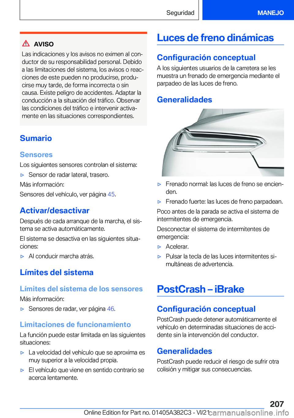 BMW Z4 2022  Manuales de Empleo (in Spanish) �A�V�I�S�O
�L�a�s��i�n�d�i�c�a�c�i�o�n�e�s��y��l�o�s��a�v�i�s�o�s��n�o��e�x�i�m�e�n��a�l��c�o�nª
�d�u�c�t�o�r��d�e��s�u��r�e�s�p�o�n�s�a�b�i�l�i�d�a�d��p�e�r�s�o�n�a�l�.��D�e�b�i�d�o �a