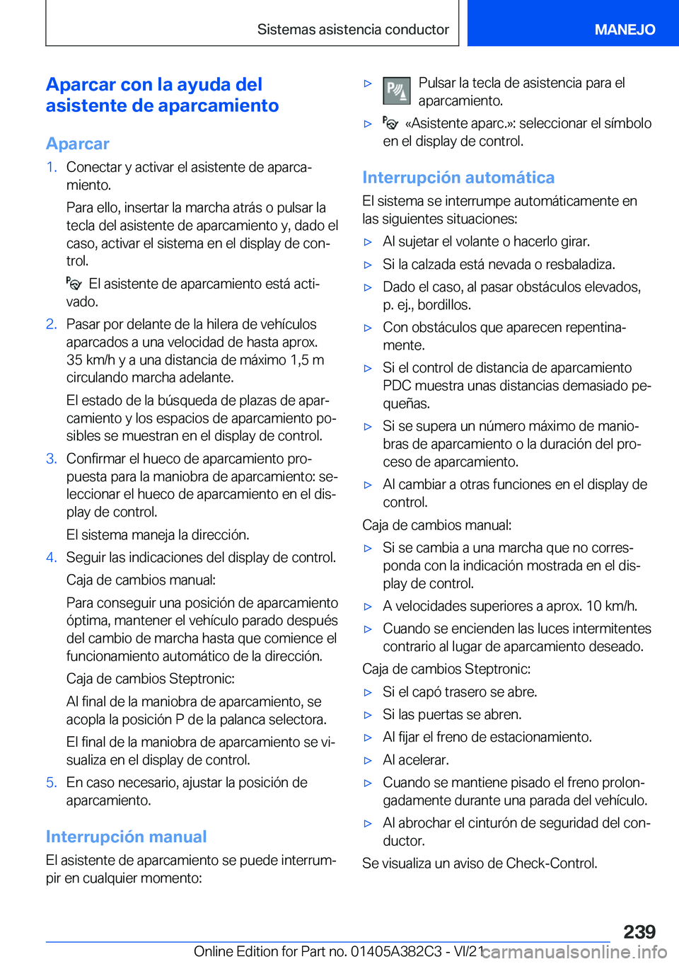 BMW Z4 2022  Manuales de Empleo (in Spanish) �A�p�a�r�c�a�r��c�o�n��l�a��a�y�u�d�a��d�e�l
�a�s�i�s�t�e�n�t�e��d�e��a�p�a�r�c�a�m�i�e�n�t�o
�A�p�a�r�c�a�r�1�.�C�o�n�e�c�t�a�r��y��a�c�t�i�v�a�r��e�l��a�s�i�s�t�e�n�t�e��d�e��a�p�a�r�c�a