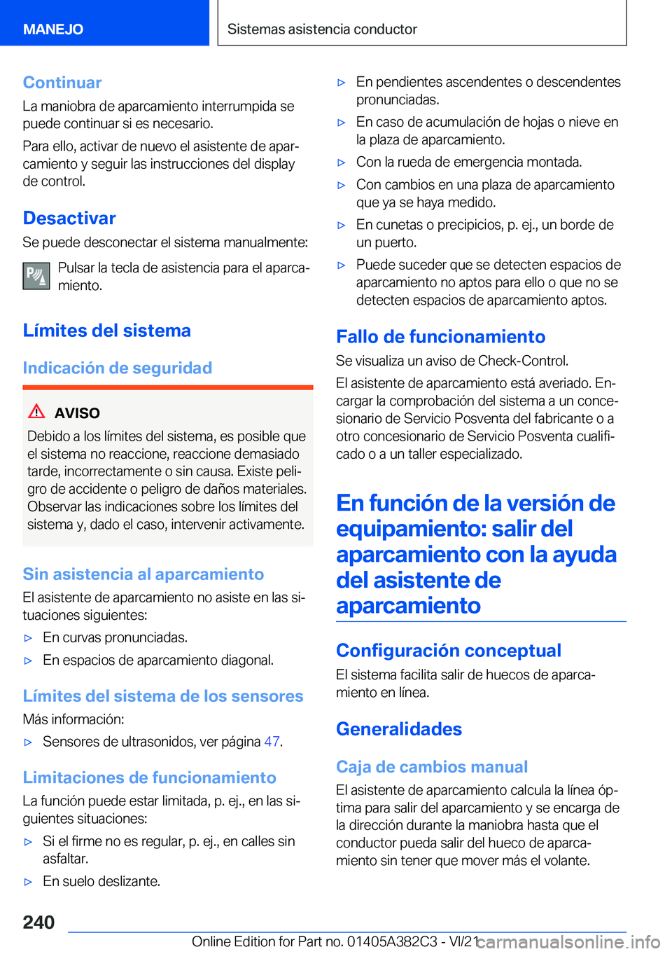 BMW Z4 2022  Manuales de Empleo (in Spanish) �C�o�n�t�i�n�u�a�r
�L�a��m�a�n�i�o�b�r�a��d�e��a�p�a�r�c�a�m�i�e�n�t�o��i�n�t�e�r�r�u�m�p�i�d�a��s�e
�p�u�e�d�e��c�o�n�t�i�n�u�a�r��s�i��e�s��n�e�c�e�s�a�r�i�o�.
�P�a�r�a��e�l�l�o�,��a�c�t�