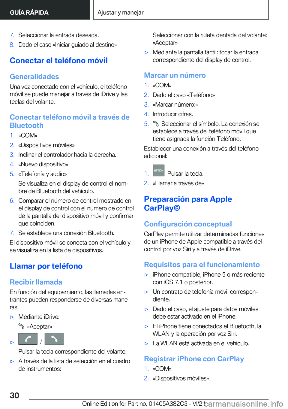 BMW Z4 2022  Manuales de Empleo (in Spanish) �7�.�S�e�l�e�c�c�i�o�n�a�r��l�a��e�n�t�r�a�d�a��d�e�s�e�a�d�a�.�8�.�D�a�d�o��e�l��c�a�s�o��«�I�n�i�c�i�a�r��g�u�i�a�d�o��a�l��d�e�s�t�i�n�o�{
�C�o�n�e�c�t�a�r��e�l��t�e�l�