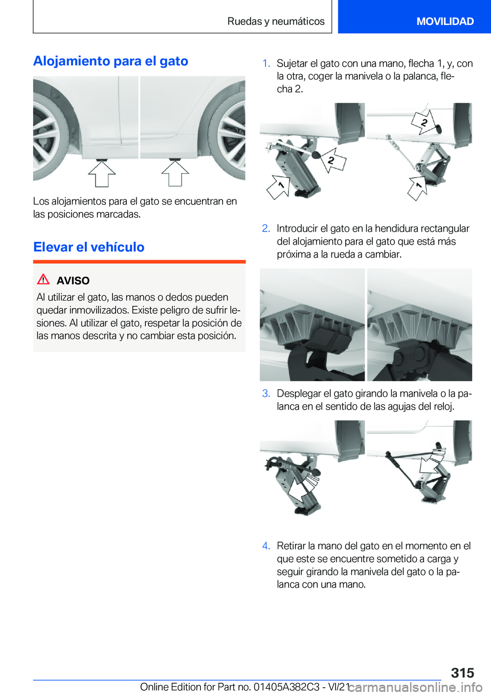 BMW Z4 2022  Manuales de Empleo (in Spanish) �A�l�o�j�a�m�i�e�n�t�o��p�a�r�a��e�l��g�a�t�o
�L�o�s��a�l�o�j�a�m�i�e�n�t�o�s��p�a�r�a��e�l��g�a�t�o��s�e��e�n�c�u�e�n�t�r�a�n��e�n
�l�a�s��p�o�s�i�c�i�o�n�e�s��m�a�r�c�a�d�a�s�.
�E�l�e�v�