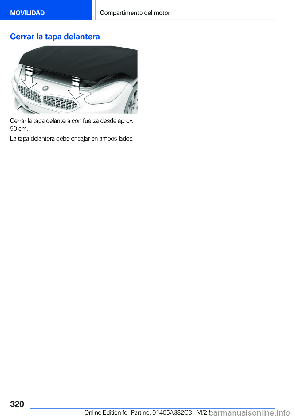 BMW Z4 2022  Manuales de Empleo (in Spanish) �C�e�r�r�a�r��l�a��t�a�p�a��d�e�l�a�n�t�e�r�a
�C�e�r�r�a�r��l�a��t�a�p�a��d�e�l�a�n�t�e�r�a��c�o�n��f�u�e�r�z�a��d�e�s�d�e��a�p�r�o�x�.
�5�0��c�m�.
�L�a��t�a�p�a��d�e�l�a�n�t�e�r�a��d�e�