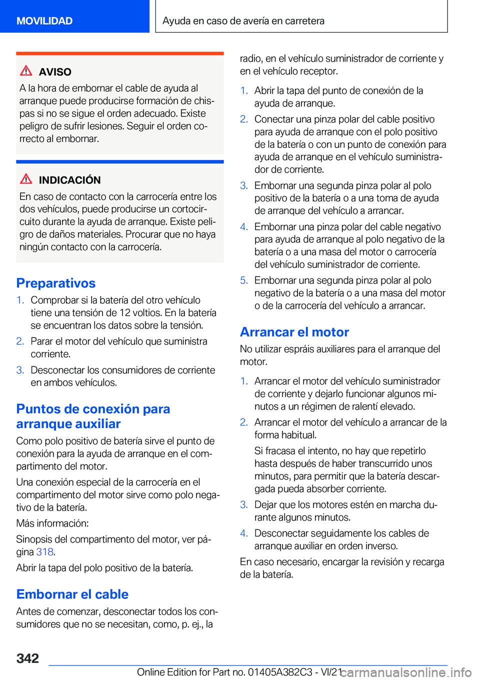 BMW Z4 2022  Manuales de Empleo (in Spanish) �A�V�I�S�O
�A��l�a��h�o�r�a��d�e��e�m�b�o�r�n�a�r��e�l��c�a�b�l�e��d�e��a�y�u�d�a��a�l �a�r�r�a�n�q�u�e��p�u�e�d�e��p�r�o�d�u�c�i�r�s�e��f�o�r�m�a�c�i�