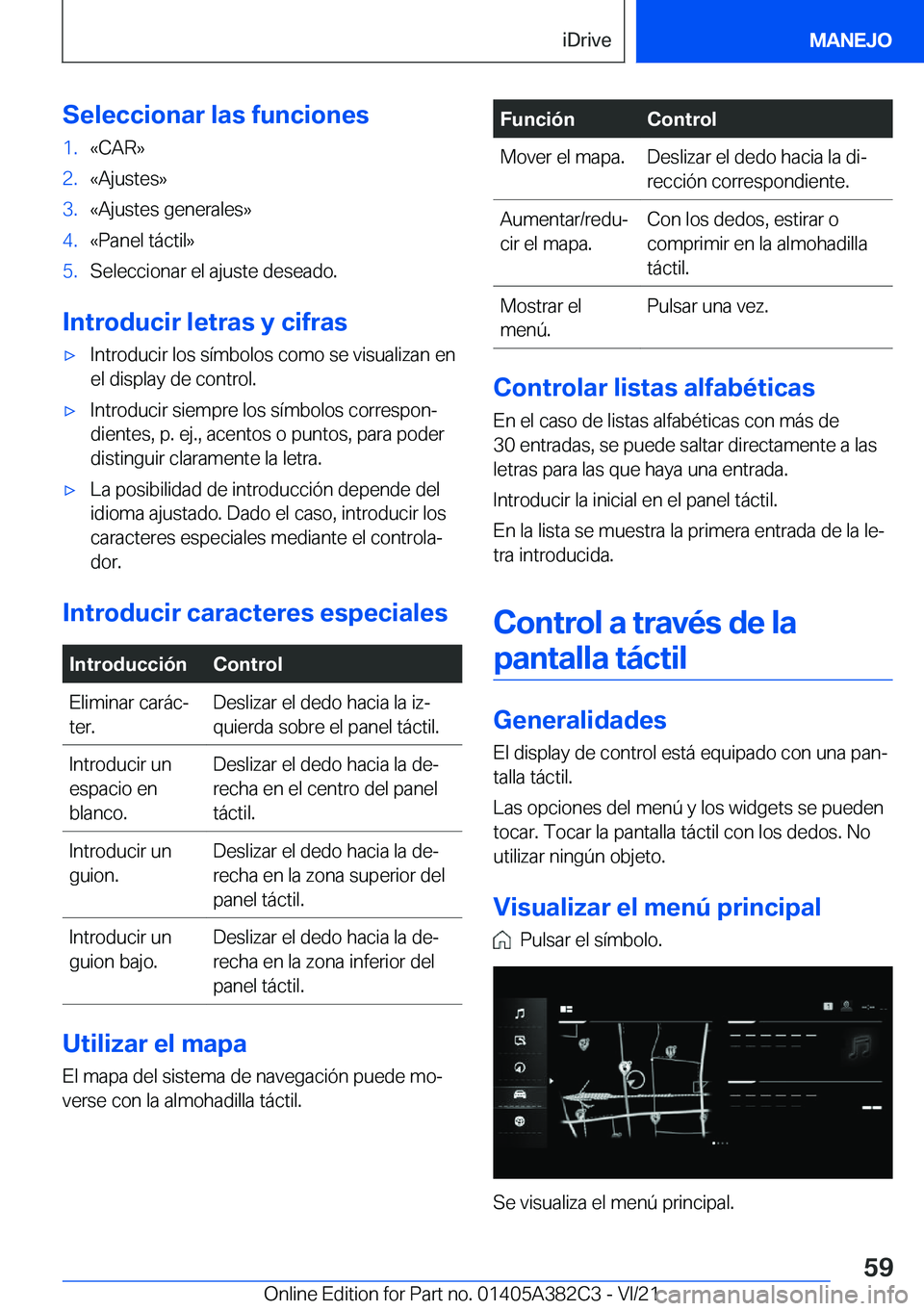 BMW Z4 2022  Manuales de Empleo (in Spanish) �S�e�l�e�c�c�i�o�n�a�r��l�a�s��f�u�n�c�i�o�n�e�s�1�.�«�C�A�R�{�2�.�«�A�j�u�s�t�e�s�{�3�.�«�A�j�u�s�t�e�s��g�e�n�e�r�a�l�e�s�{�4�.�«�P�a�n�e�l��t�