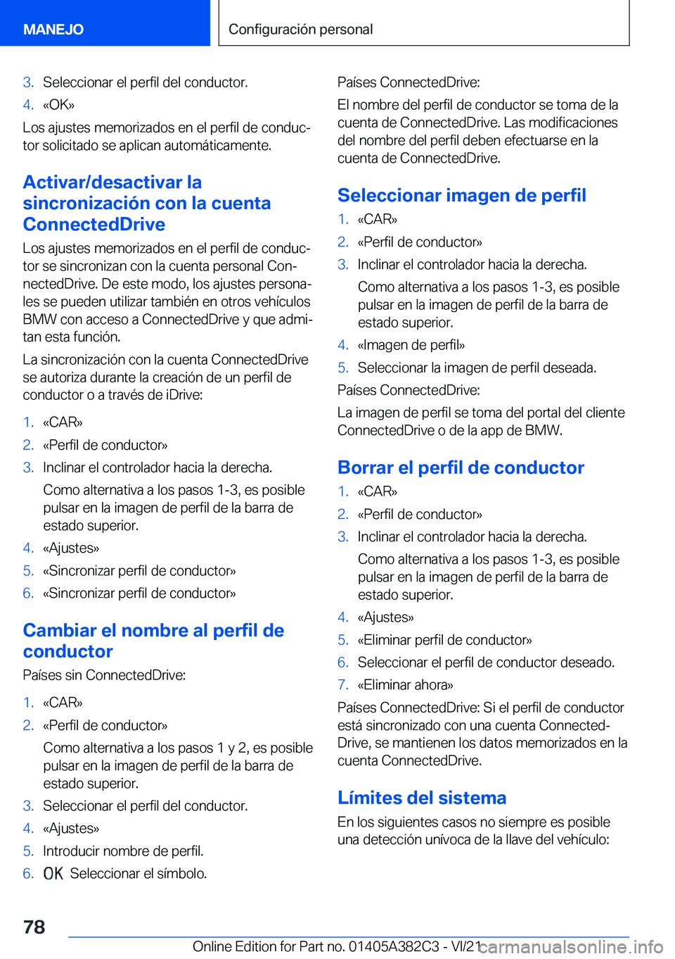 BMW Z4 2022  Manuales de Empleo (in Spanish) �3�.�S�e�l�e�c�c�i�o�n�a�r��e�l��p�e�r�f�i�l��d�e�l��c�o�n�d�u�c�t�o�r�.�4�.�«�O�K�{
�L�o�s��a�j�u�s�t�e�s��m�e�m�o�r�i�z�a�d�o�s��e�n��e�l��p�e�r�f�i�l��d�e��c�o�n�d�u�cª
�t�o�r��s�o�l