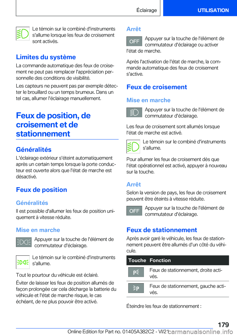 BMW Z4 2022  Notices Demploi (in French) �L�e��t�é�m�o�i�n��s�u�r��l�e��c�o�m�b�i�n�é��d�'�i�n�s�t�r�u�m�e�n�t�s
�s�'�a�l�l�u�m�e��l�o�r�s�q�u�e��l�e�s��f�e�u�x��d�e��c�r�o�i�s�e�m�e�n�t �s�o�n�t��a�c�t�i�v�é�s�.
�L�i�m