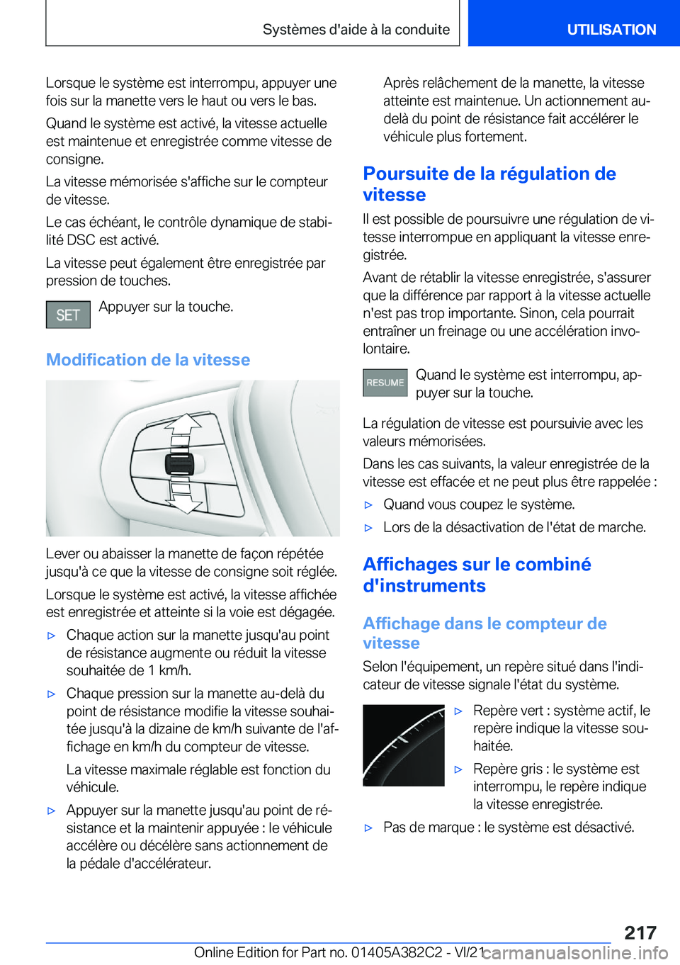 BMW Z4 2022  Notices Demploi (in French) �L�o�r�s�q�u�e��l�e��s�y�s�t�è�m�e��e�s�t��i�n�t�e�r�r�o�m�p�u�,��a�p�p�u�y�e�r��u�n�e
�f�o�i�s��s�u�r��l�a��m�a�n�e�t�t�e��v�e�r�s��l�e��h�a�u�t��o�u��v�e�r�s��l�e��b�a�s�.
�Q�u�a�n�