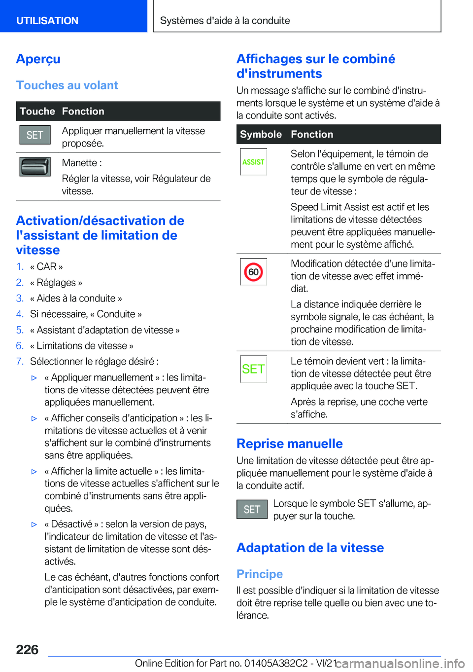 BMW Z4 2022  Notices Demploi (in French) �A�p�e�r�ç�u
�T�o�u�c�h�e�s��a�u��v�o�l�a�n�t�T�o�u�c�h�e�F�o�n�c�t�i�o�n�A�p�p�l�i�q�u�e�r��m�a�n�u�e�l�l�e�m�e�n�t��l�a��v�i�t�e�s�s�e
�p�r�o�p�o�s�é�e�.�M�a�n�e�t�t�e��:
�R�é�g�l�e�r��l�a