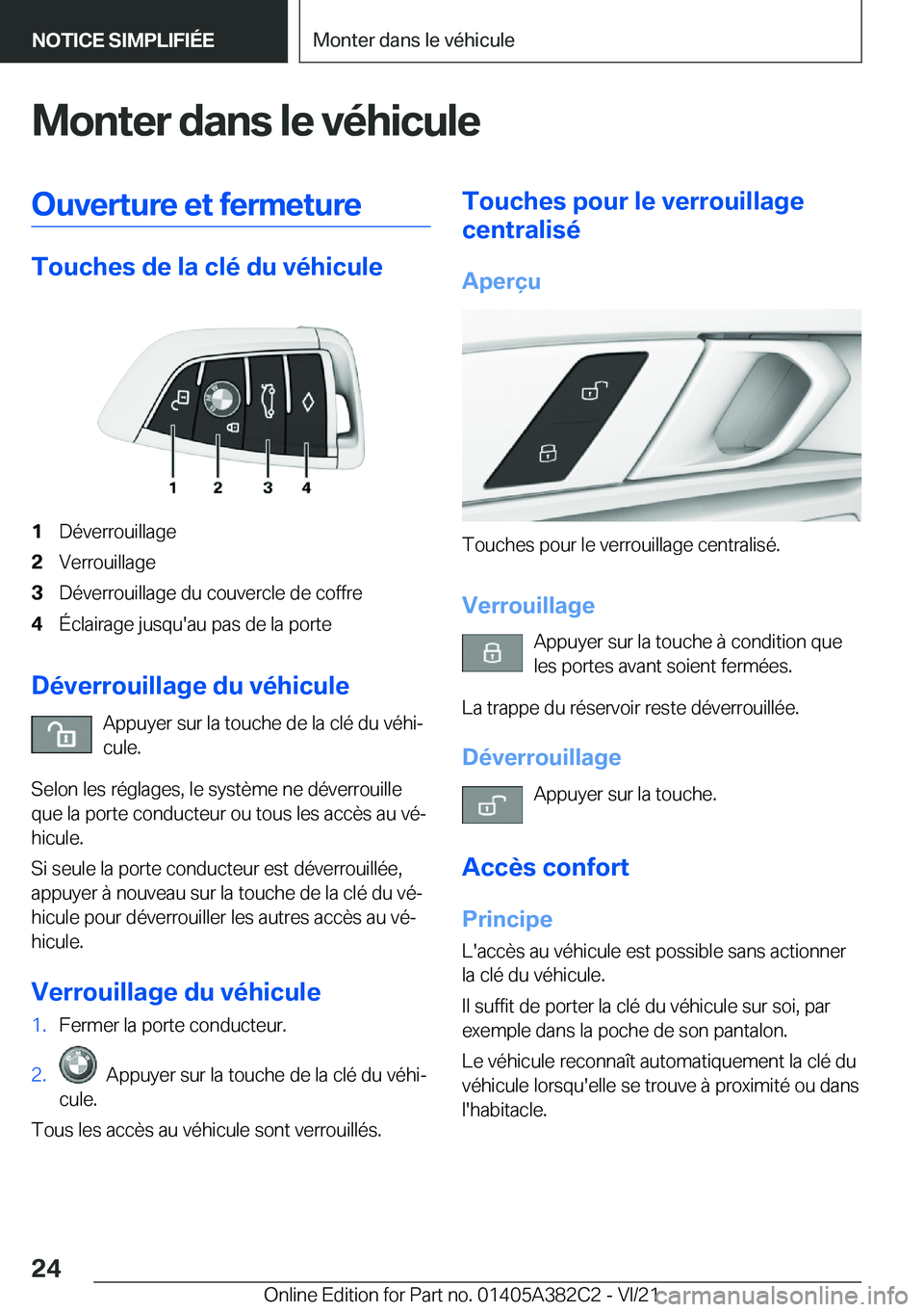 BMW Z4 2022  Notices Demploi (in French) �M�o�n�t�e�r��d�a�n�s��l�e��v�é�h�i�c�u�l�e�O�u�v�e�r�t�u�r�e��e�t��f�e�r�m�e�t�u�r�e
�T�o�u�c�h�e�s��d�e��l�a��c�l�é��d�u��v�é�h�i�c�u�l�e
�1�D�é�v�e�r�r�o�u�i�l�l�a�g�e�2�V�e�r�r�o�u�i