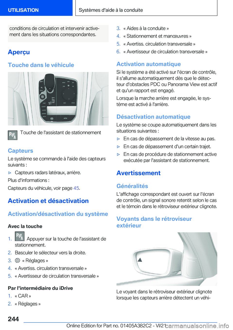 BMW Z4 2022  Notices Demploi (in French) �c�o�n�d�i�t�i�o�n�s��d�e��c�i�r�c�u�l�a�t�i�o�n��e�t��i�n�t�e�r�v�e�n�i�r��a�c�t�i�v�ej�m�e�n�t��d�a�n�s��l�e�s��s�i�t�u�a�t�i�o�n�s��c�o�r�r�e�s�p�o�n�d�a�n�t�e�s�.
�A�p�e�r�ç�u
�T�o�u�c�