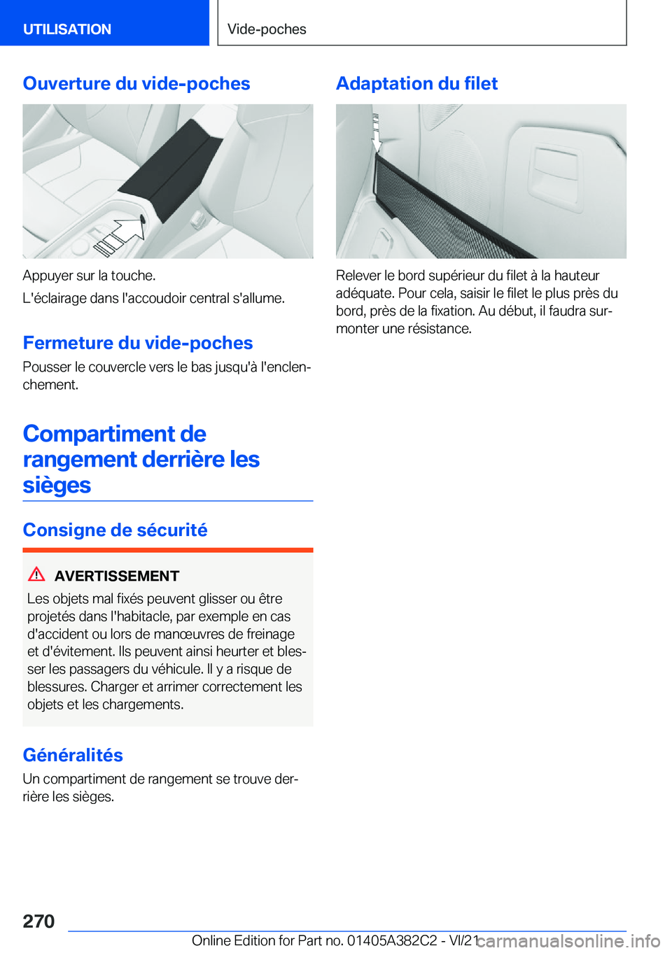 BMW Z4 2022  Notices Demploi (in French) �O�u�v�e�r�t�u�r�e��d�u��v�i�d�e�-�p�o�c�h�e�s
�A�p�p�u�y�e�r��s�u�r��l�a��t�o�u�c�h�e�.
�L�'�é�c�l�a�i�r�a�g�e��d�a�n�s��l�'�a�c�c�o�u�d�o�i�r��c�e�n�t�r�a�l��s�'�a�l�l�u�m�e�.
