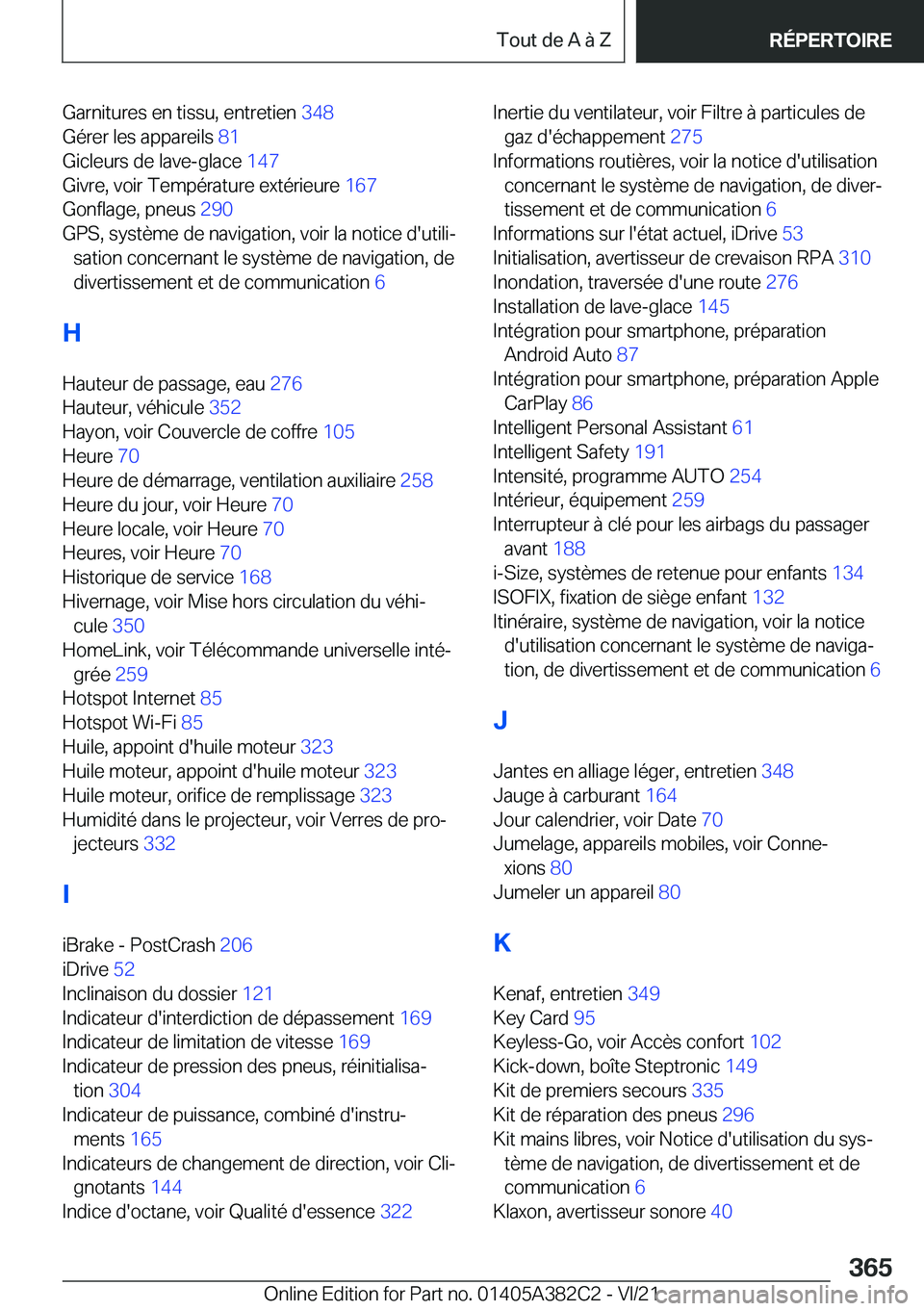 BMW Z4 2022  Notices Demploi (in French) �G�a�r�n�i�t�u�r�e�s��e�n��t�i�s�s�u�,��e�n�t�r�e�t�i�e�n��3�4�8�
�G�é�r�e�r��l�e�s��a�p�p�a�r�e�i�l�s� �8�1�
�G�i�c�l�e�u�r�s��d�e��l�a�v�e�-�g�l�a�c�e� �1�4�7�
�G�i�v�r�e�,��v�o�i�r�