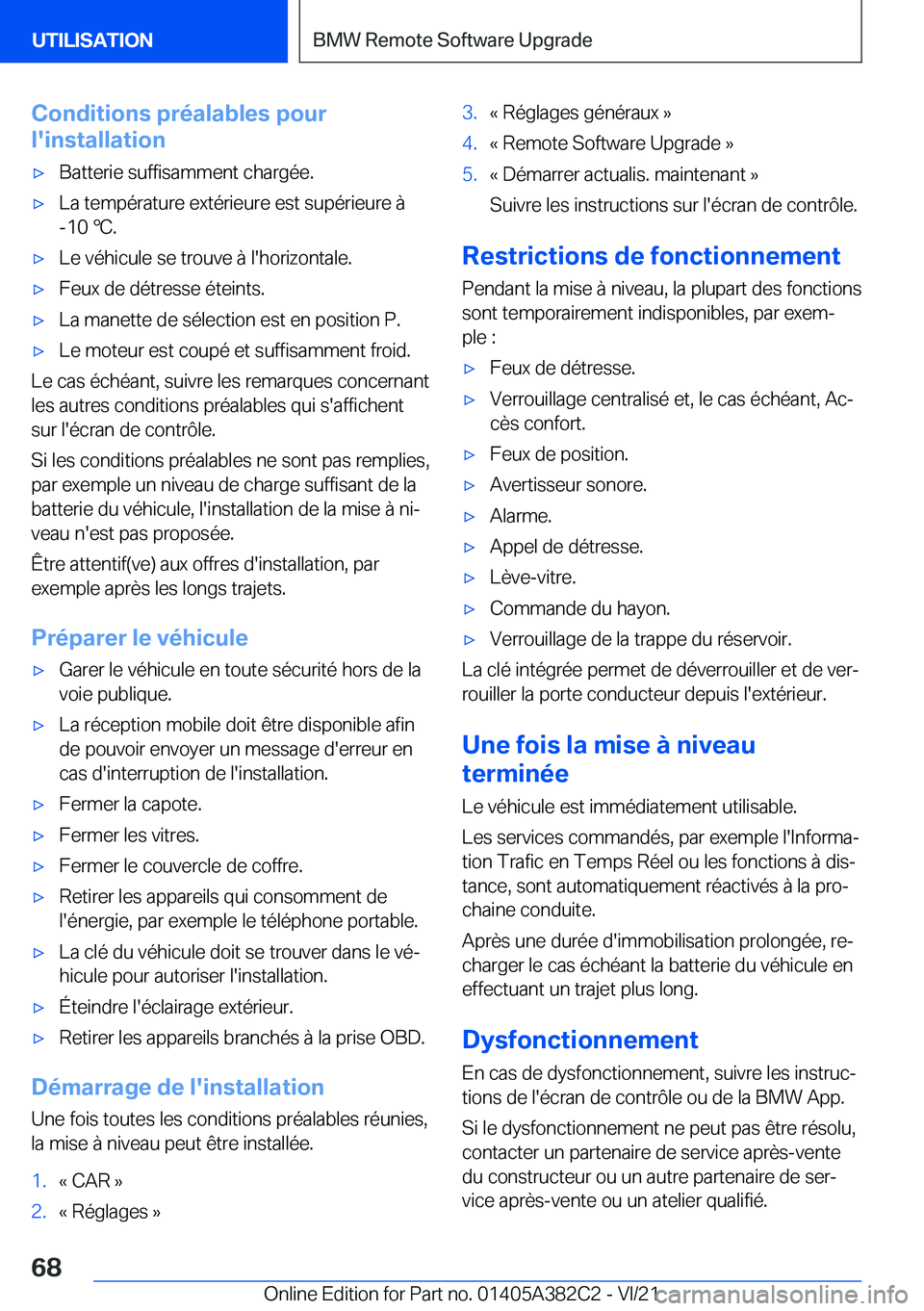 BMW Z4 2022  Notices Demploi (in French) �C�o�n�d�i�t�i�o�n�s��p�r�é�a�l�a�b�l�e�s��p�o�u�r
�l�'�i�n�s�t�a�l�l�a�t�i�o�n'x�B�a�t�t�e�r�i�e��s�u�f�f�i�s�a�m�m�e�n�t��c�h�a�r�g�é�e�.'x�L�a��t�e�m�p�é�r�a�t�u�r�e��e�x�t�é�