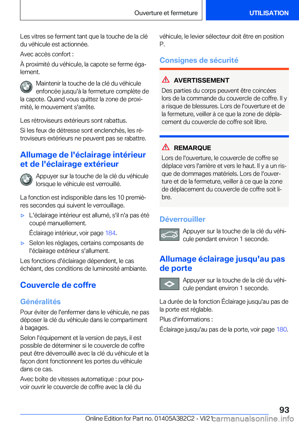 BMW Z4 2022  Notices Demploi (in French) �L�e�s��v�i�t�r�e�s��s�e��f�e�r�m�e�n�t��t�a�n�t��q�u�e��l�a��t�o�u�c�h�e��d�e��l�a��c�l�é�d�u��v�é�h�i�c�u�l�e��e�s�t��a�c�t�i�o�n�n�é�e�.
�A�v�e�c��a�c�c�è�s��c�o�n�f�o�r�t��:
�